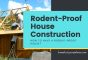 Rodent and Mice Proof House Construction
